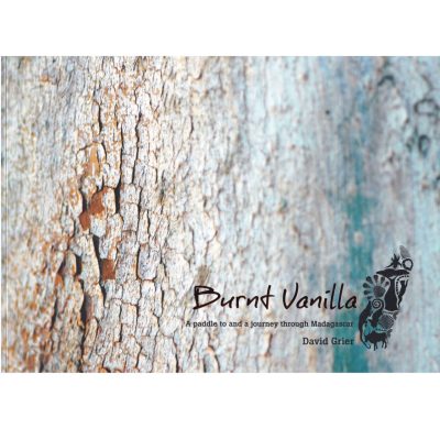 Burnt Vanilla - A Paddle to and a Journey through Madagascar