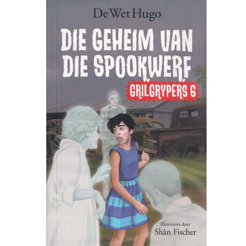 Grilgrypers #6: Die Geheim van die Spookwerf