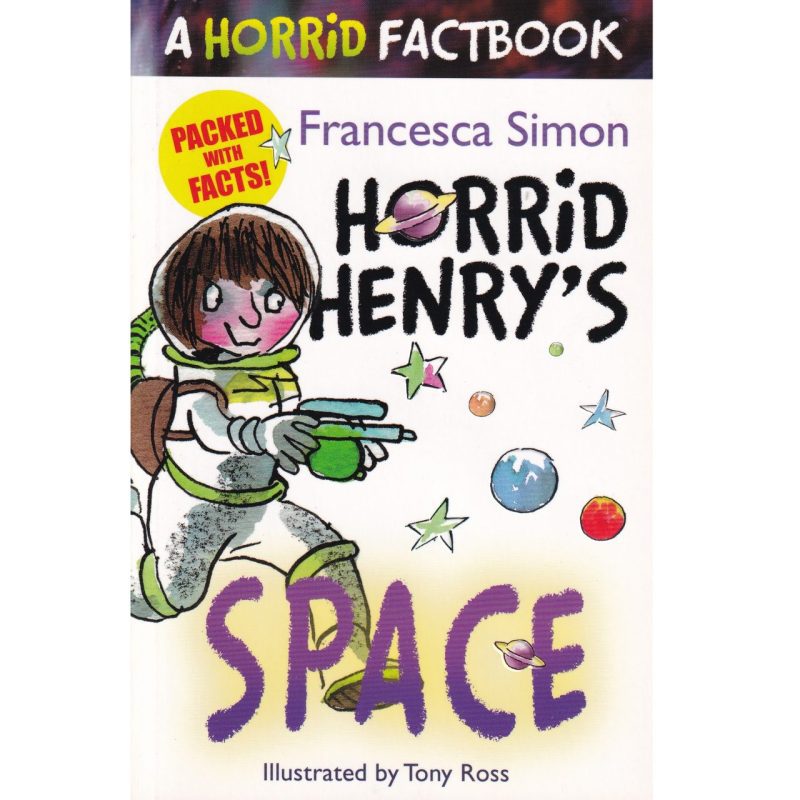 Horrid Henry's Space : A Horrid Factbook