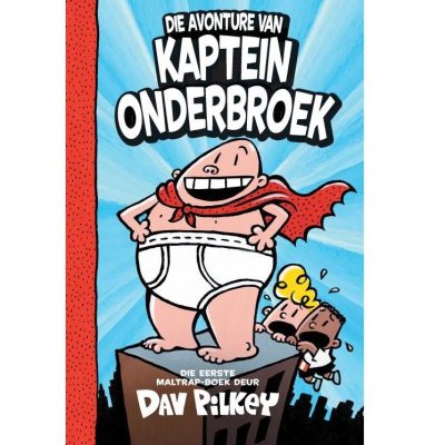 Kaptein Onderbroek #1: Die avonture van Kaptein Onderbroek