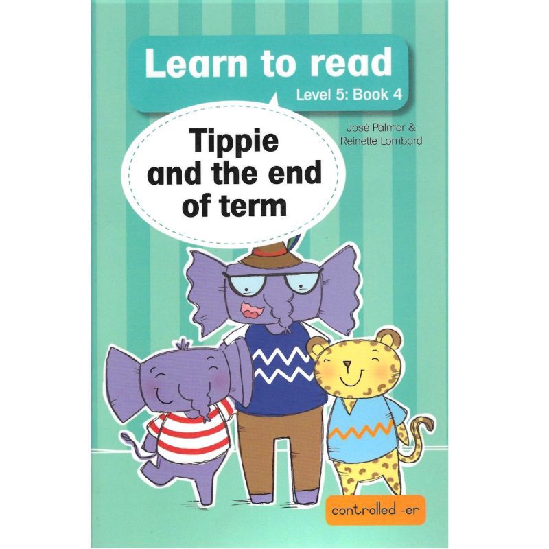 Learn to Read (Level 5 #4) - Tippie and the End of Term