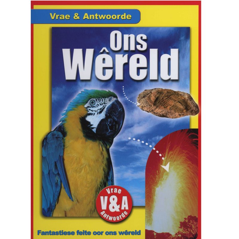 Vrae & Antwoorde: Ons Wêreld- Fantastiese feite oor ons wêreld